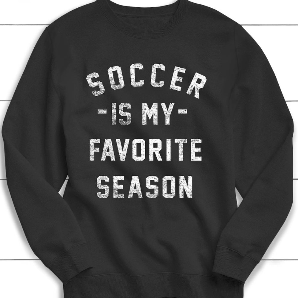 Soccer is my Favorite Season Sweatshirt, MEDIUM YOUTH